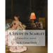 A Study in Scarlet, By Sir A. Conan Doyle with a note on sherlock holmes: By Dr. Joseph Bell(2 December 1837 - 4 October 1911), illustrated By George