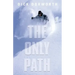 The Only Path: A Memoir