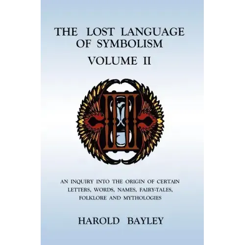 The Lost Language of Symbolism Volume II