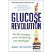 Glucose Revolution: The Life-Changing Power of Balancing Your Blood Sugar