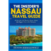 The Insider's Nassau Travel Guide: All the Info You Need to Know About the Biggest City in the Bahamas