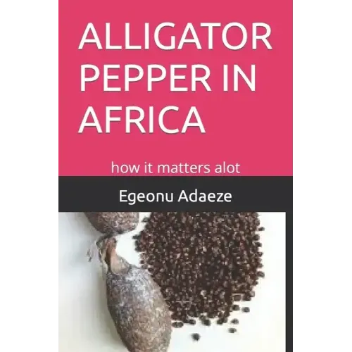 Alligator Pepper in Africa: how it matters alot