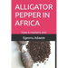 Alligator Pepper in Africa: how it matters alot