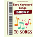 Easy Keyboard Songs: Book 2: 30 Songs