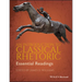 An Introduction to Classical Rhetoric: Essential Readings