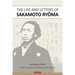 The Life and Letters of Sakamoto Ryoma