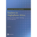 Teachers in Anglophone Africa: Issues in Teacher Supply, Training, and Management