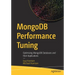 Mongodb Performance Tuning: Optimizing Mongodb Databases and Their Applications