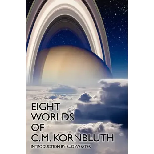 Eight Worlds of C.M. Kornbluth