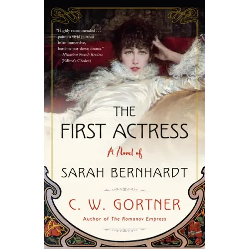 The First Actress: A Novel of Sarah Bernhardt