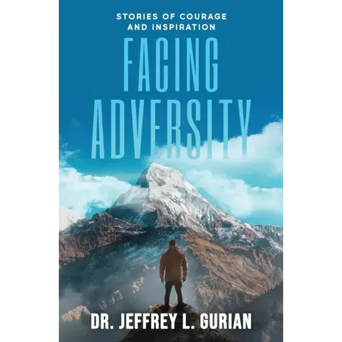 Facing Adversity: Stories of Courage and Inspiration