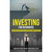 Investing for Beginners: Stock Market Investing, Mutual Fund Investing, Commodities Investing (Learn Forex, Options Trading, Futures and Real Estate)