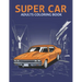 Super car adults coloring book: An Adult Coloring Book With Stress-relif, Easy and Relaxing Coloring Pages.