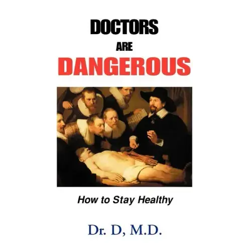 Doctors Are Dangerous: How to Stay Healthy
