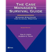 The Case Manager's Survival Guide: The Case Manager's Survival Guide