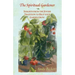 The Spiritual Gardener: Insights from the Jewish Tradition to Help Your Garden Grow