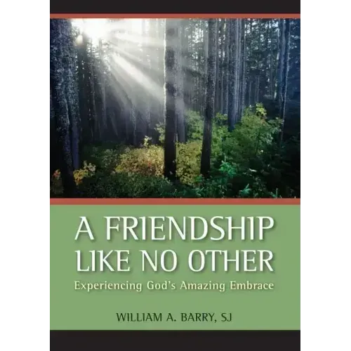 A Friendship Like No Other: Experiencing God's Amazing Embrace