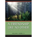 A Friendship Like No Other: Experiencing God's Amazing Embrace