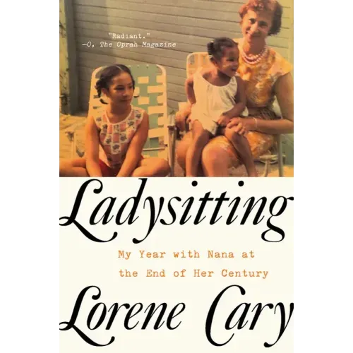 Ladysitting: My Year with Nana at the End of Her Century