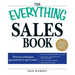 The Everything Sales Book: Proven Techniques Guaranteed to Get Results