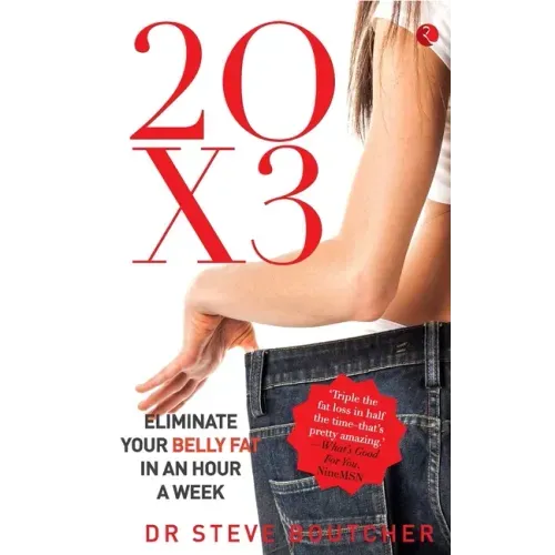 20 X 3: Eliminate Your Belly Fat In An Hour A Week