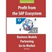 Profit from the SAP Ecosystem: Business Models, Partnering, Go-to-Market