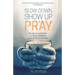 Slow Down, Show Up and Pray: Simple Shared Habits to Renew Wellbeing in Our Local Communities