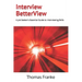 Interview BetterView: A Job Seeker's Essential Guide to Interviewing Skills
