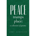 Peace Trumps Place: A Collection of Poems