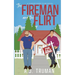 The Fireman and the Flirt
