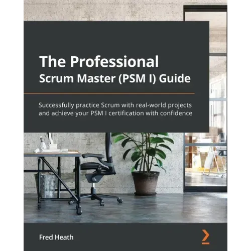 The Professional Scrum Master Guide: The unofficial guide to Scrum with real-world projects