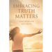 Embracing Truth Matters: don't settle for half-truth