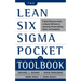 The Lean Six SIGMA Pocket Toolbook: A Quick Reference Guide to Nearly 100 Tools for Improving Quality and Speed