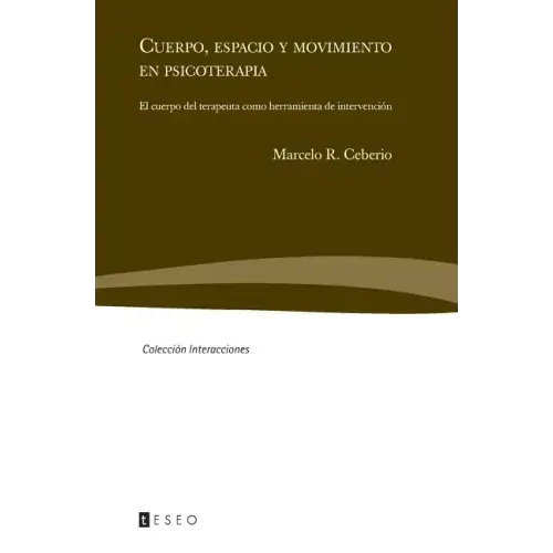 Cuerpo, espacio y movimiento en psicoterapia: El cuerpo del terapeuta como herramienta de intervención