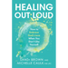 Healing Out Loud: How to Embrace God's Love When You Don't Like Yourself