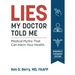 Lies My Doctor Told Me Second Edition: Medical Myths That Can Harm Your Health