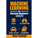 Machine Learning for Absolute Beginners: A Plain English Introduction (Third Edition)