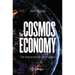 The Cosmos Economy: The Industrialization of Space
