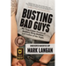 Busting Bad Guys: My True Crime Stories of Bookies, Drug Dealers, and Ladies of the Night