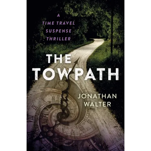 The Towpath: A Time Travel Suspense Thriller