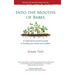 Into the Mouths of Babes: A Whole Foods Nutrition Guide to Feeding Your Infants and Toddlers