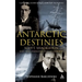 Antarctic Destinies: Scott, Shackleton, and the Changing Face of Heroism