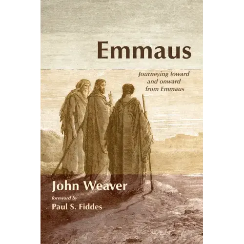 Emmaus: Journeying Toward and Onward from Emmaus