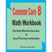 Common Core 8 Math Workbook: The Most Effective Exercises and Review 8th Grade Common Core Math Questions