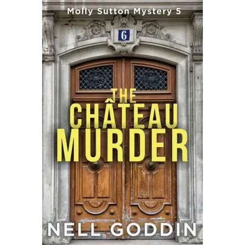 The Château Murder: (Molly Sutton Mysteries 5)