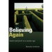 Believing Again: Doubt and Faith in a Secular Age