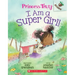 I Am a Super Girl!: An Acorn Book (Princess Truly #1): Volume 1