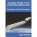 Strategic Missile Forces of the Russian Federation: Organisation and Missile complexes
