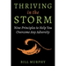 Thriving in the Storm: 9 Principles to Help You Overcome Any Adversity