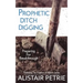 Prophetic Ditch Digging: Preparing For Breakthrough